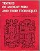 Textiles of Ancient Peru and Their Techniques