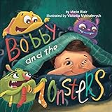 Bobby and the Monsters: (Picture book for kids age 2-6 years old, Rhyming book for kids age 2-6...