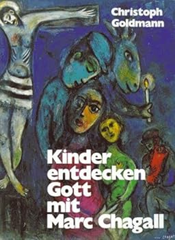 Paperback Kinder Entdecken Gott Mit Marc Chagall: Bilder Und Gesprache [German] Book