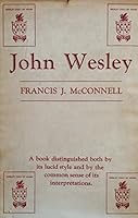 John Wesley / [by] Francis J. McConnell B0006AONXE Book Cover