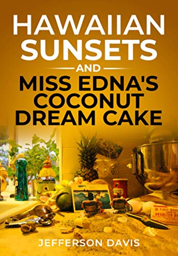 Hawaiian Sunsets and Miss Edna's Coconut Dream Cake