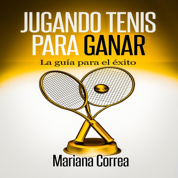 Cover art for Jugando Tenis para GANAR [Playing Tennis to WIN]