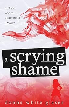 A Scrying Shame : A Blood Visions Paranormal Mystery