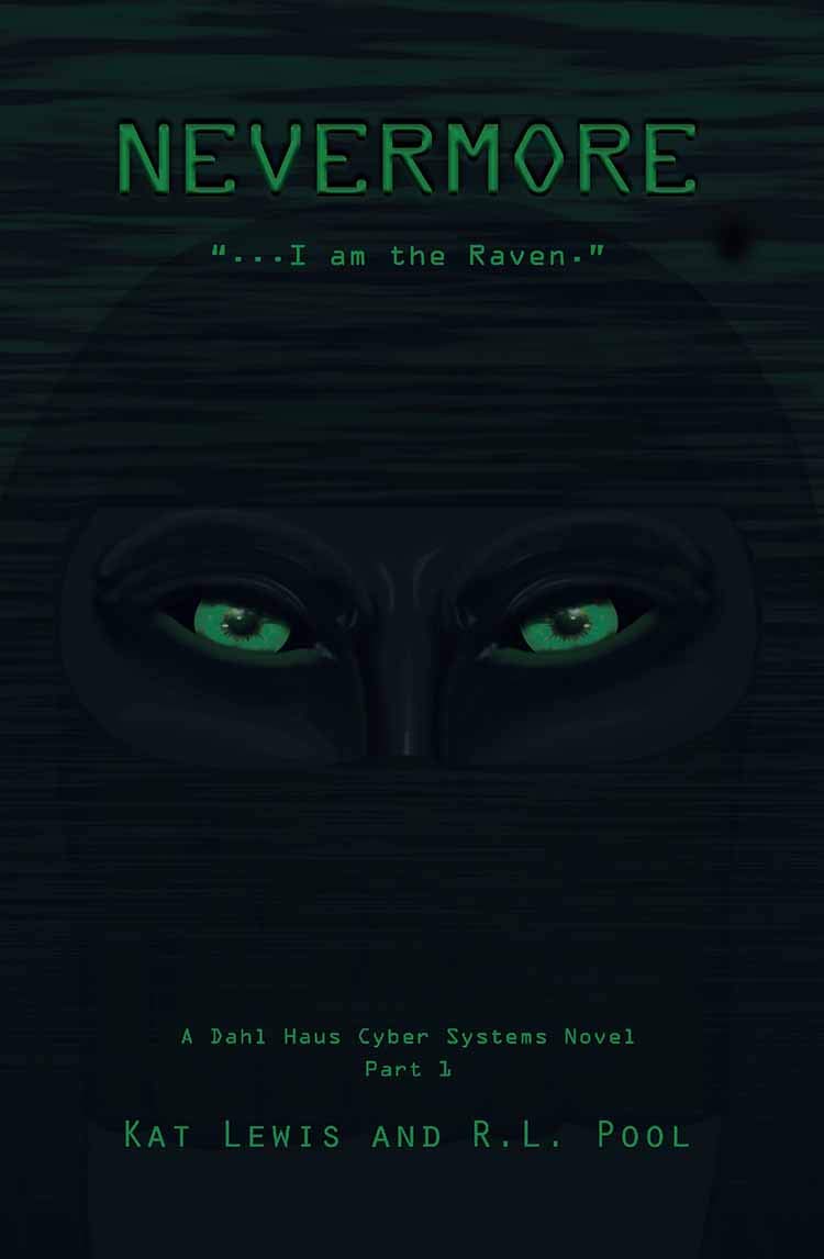 Nevermore...: 1 (A Dahl Haus Cyber Systems Novel)
