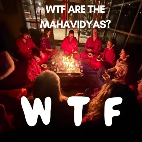 WTF the Mahavidyas