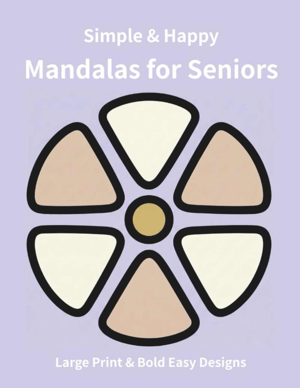 Relaxing Mandalas for Seniors: Large Print & Bold Simple Designs