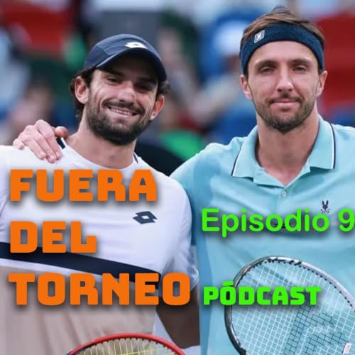 FUERA DEL TORNEO. Episodio 9. Tenis y Meritocracia