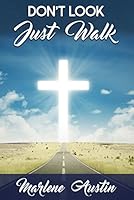 Don't Look, Just Walk 0692771468 Book Cover
