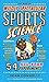 The Book of Wildly Spectacular Sports Science: 54 All-Star Experiments (Irresponsible Science)