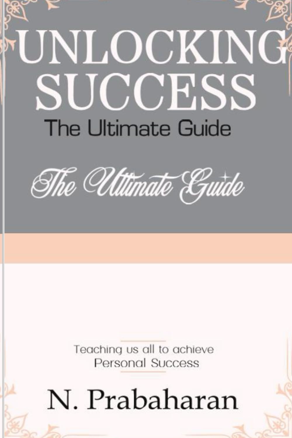 Unlocking Success: The Ultimate Guide: 1 (Pathways to Success)