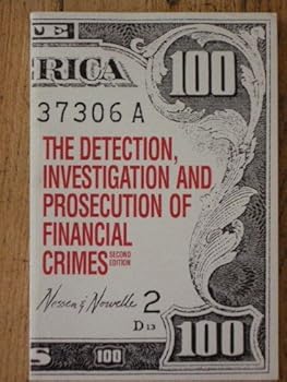 Paperback The detection, investigation, and prosecution of financial crimes Book