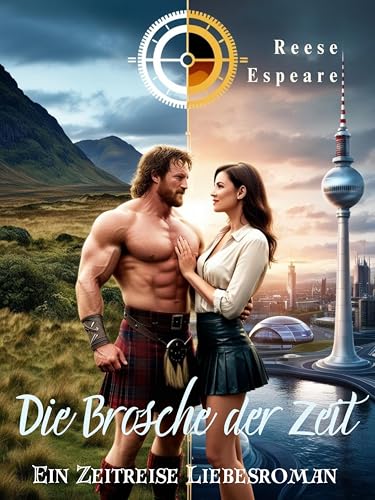 Die Brosche der Zeit: Ein Zeitreise Liebesroman