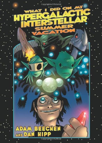 What I Did on My Hypergalactic Interstellar Summer Vacation What I Did on My Hypergalactic Interstellar Summer Vacation