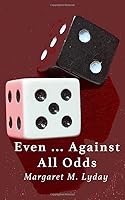 Even ... Against All Odds 1090772505 Book Cover