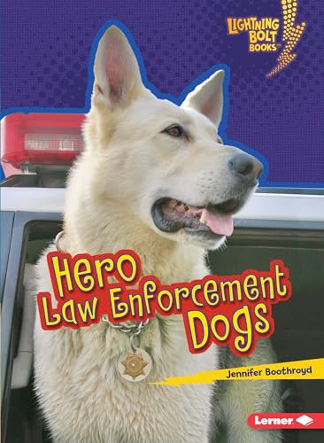 Hero Law Enforcement Dogs (Lightning Bolt Books ® ― Hero Dogs)