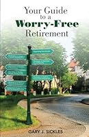 Your Guide to a Worry-Free Retirement 1536931098 Book Cover