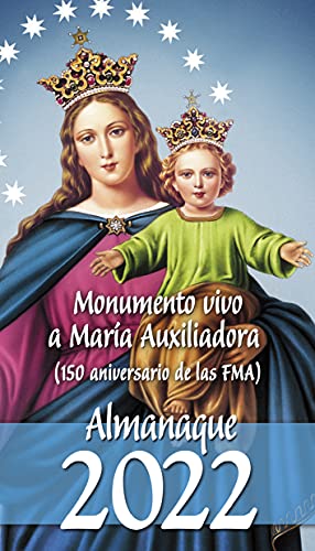Almanaque 2022. Monumento Vivo a Mar�a Auxiliadora. (150 aniversario de Las Fma) (Varios de Religi�n)