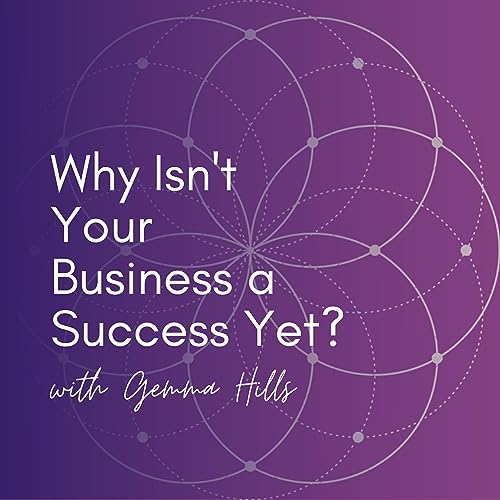 Why Isn't Your Business a Success Yet? Podcast Por  arte de portada