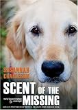 Scent of the Missing: Love & Partnership with a Search-And-Rescue Dog