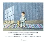 Ein Geräusch, wie wenn einer versucht, kein Geräusch zu machen (Kinderbücher)