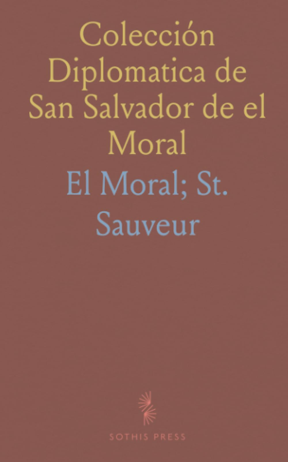 Colección Diplomatica de San Salvador de el Moral