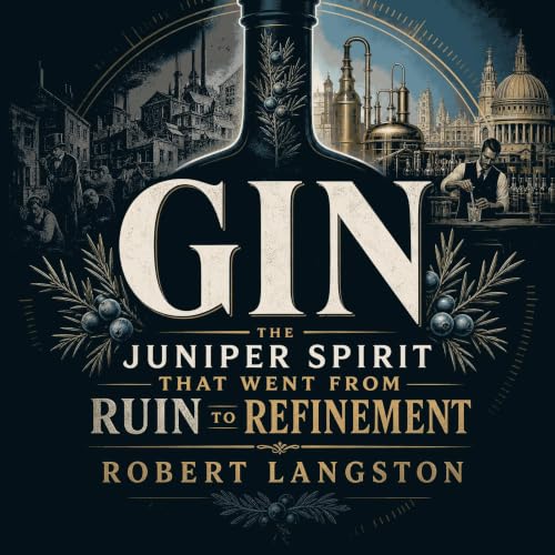 『Gin: The Juniper Spirit That Went From Ruin to Refinement』のカバーアート