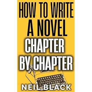 How To Write A Novel Chapter By Chapter Audiolibro Por Neil Black arte de portada