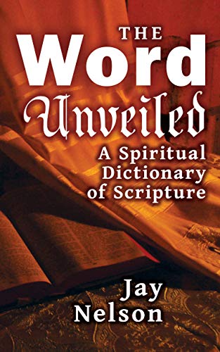  The Word Unveiled: A Spiritual Dictionary of Scripture (English Edition) PDF Ebook En Ligne