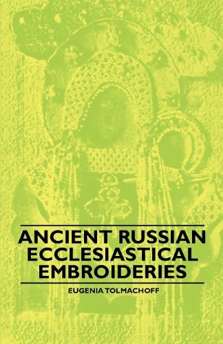 Ancient Russian Ecclesiastical Embroideries