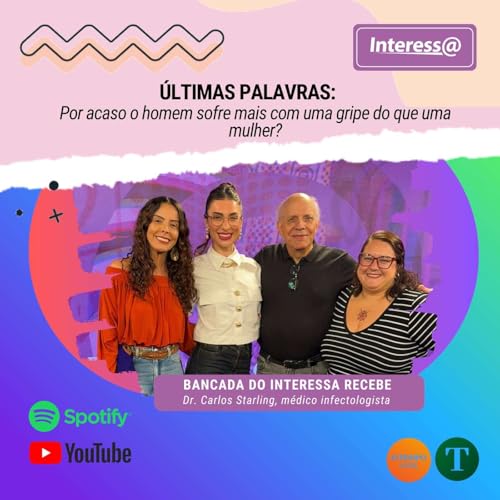 Interessa | &Uacute;ltimas palavras: por acaso o homem sofre mais com uma gripe do que uma mulher?