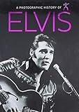 A Photographic History of Elvis