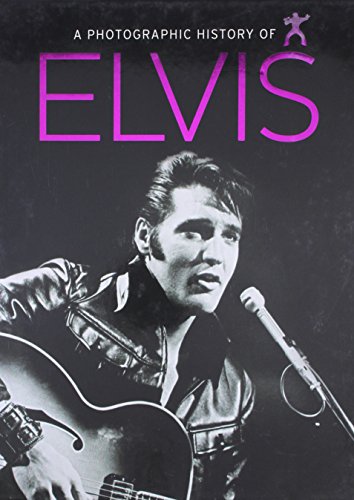A Photographic History of Elvis