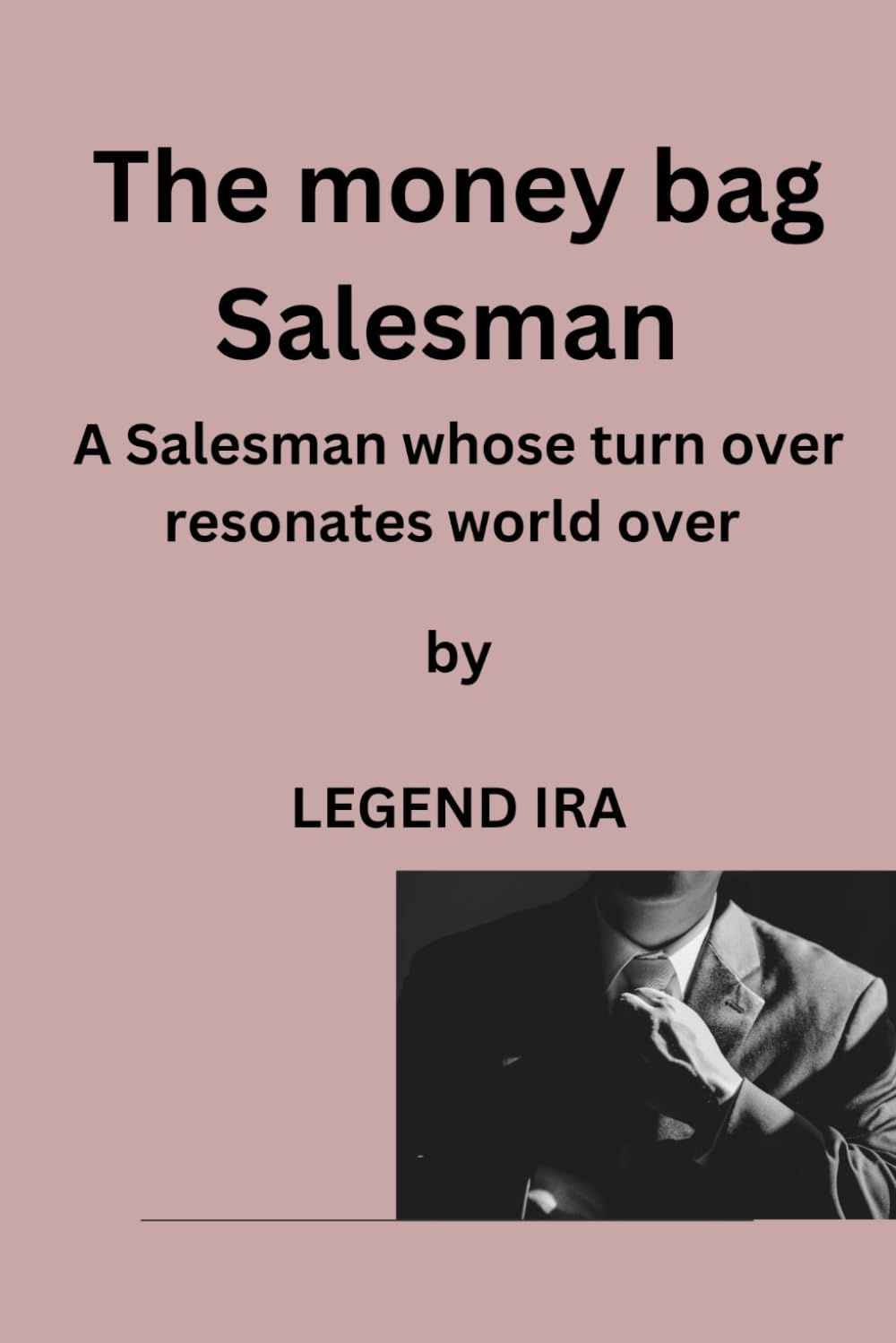 The money bag salesman: A Salesman whose turn over resonates world over