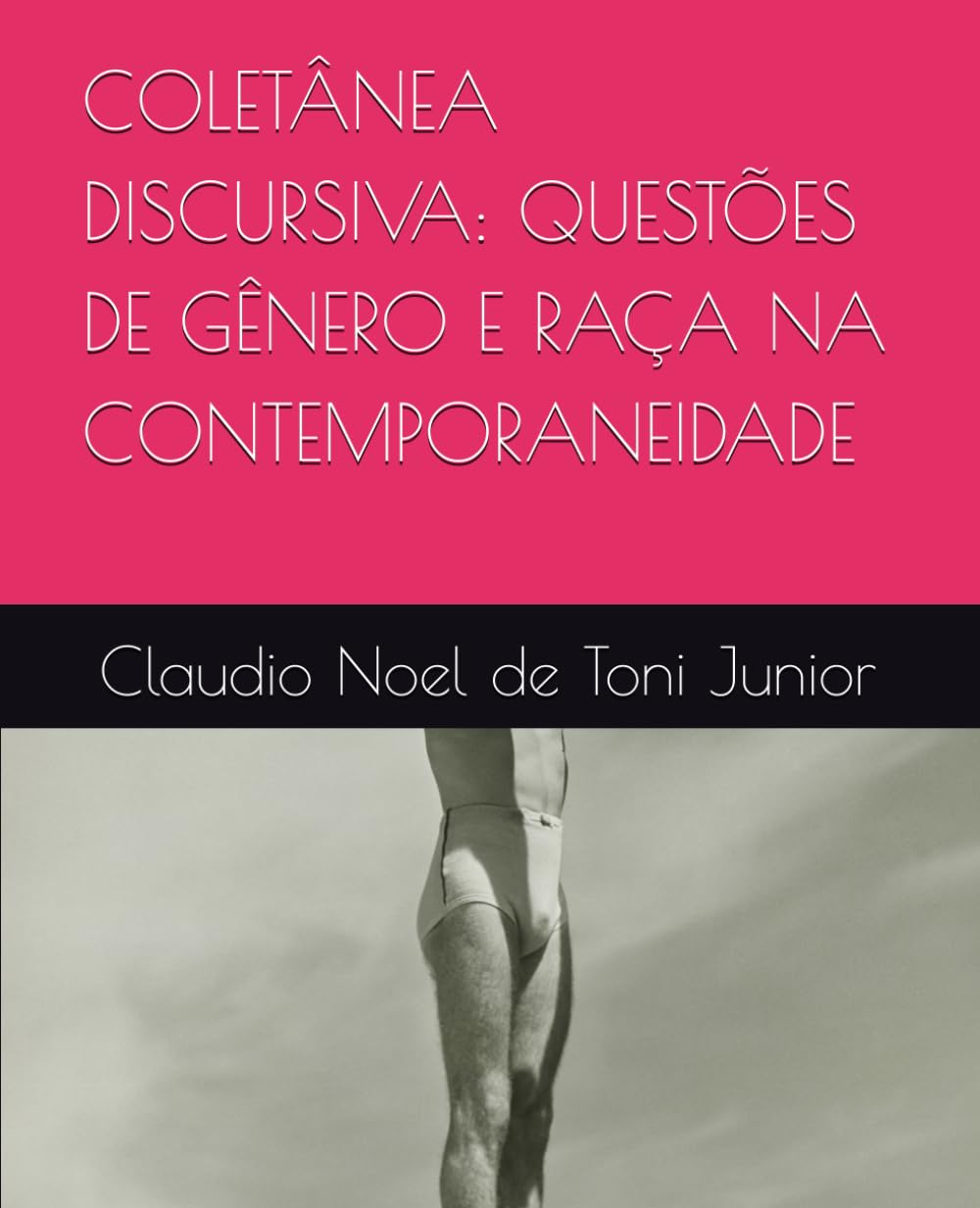 COLETÂNEA DISCURSIVA: QUESTÕES DE GÊNERO E RAÇA NA CONTEMPORANEIDADE
