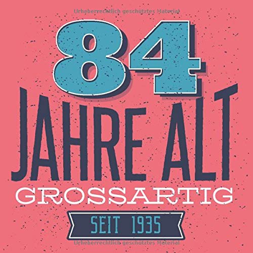 84 Jahre Alt Grossartig Seit 1935 Cooles Geschenk Zum 84 Geburtstag Geburtstagsparty Gästebuch Eintragen Von Wünschen Und Sprüchen Lustig Design