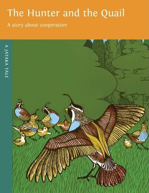 The Hunter and the Quail: The Story About the Power of Cooperation (Jataka Tales (Paperback)) Paperback – Illustrated, June 16, 2010