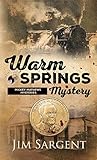 Warm Springs Mystery: A Mickey Matthews Mystery