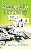 Secrets to Parenting Your Adult Child
