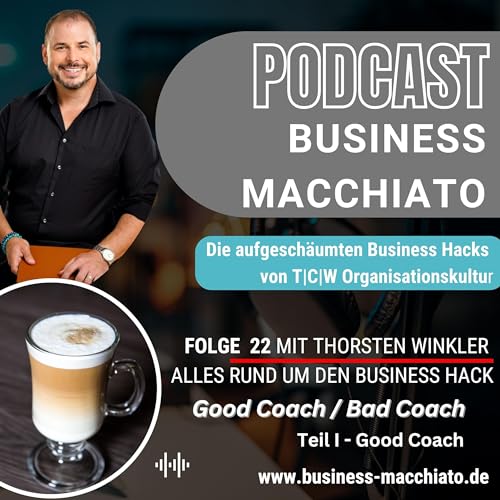 Folge 22 - Business Macchiato - Good Coach / Bad Coach Teil I