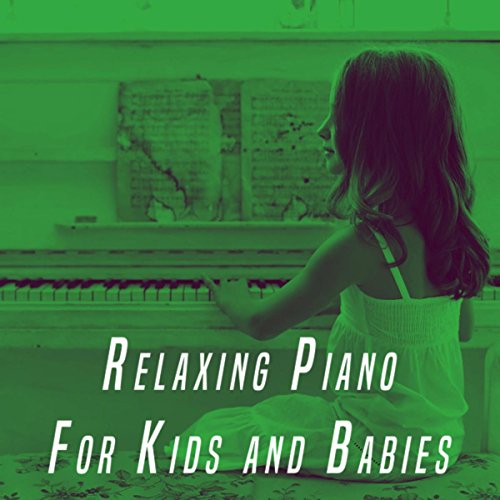 Play Relaxing Piano For Kids and Babies by VARIOUS ARTISTS on Amazon Music