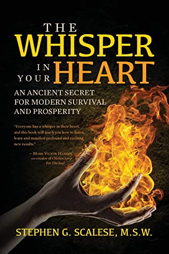 The Whisper In Your Heart: An Ancient Secret for Modern Survival and Prosperity