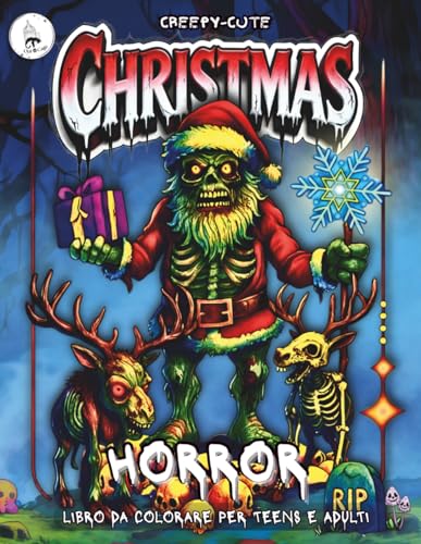 Christmas Creepy-Cute Horror: Disegni Natalizi Gotici, Dark e Originali ? Un Libro da Colorare Creepy-Cute per Teens e Adulti