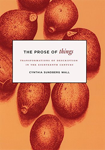 The Prose of Things: Transformations of Description in the Eighteenth Century (English Edition)