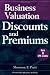 Business Valuation Discounts and Premiums