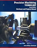 Workbook and Projects Manual for Hoffman/Hopewell/Janes' Precision Machining Technology, 2nd