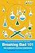Breaking Bad 101: The Complete Critical Companion
