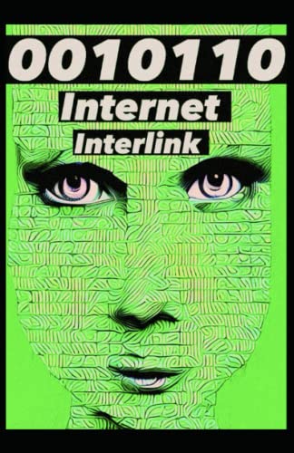 0010110 INTERNET INTERLINK: WWW. International Information Infrastructure Hyperspace Extrasensory Telepathic Alertness Perception -  Independently published