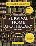 The Complete Survival Home Apothecary All-in-1: Master 600+ Herbal Remedies, Foraging Skills & Natural Recipes to Boost Health, Build Resilience & Protect Your Family in Any Emergency (Herbs)