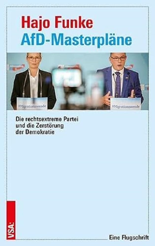 AfD-Masterpläne: Die rechtsextreme Partei und die Zerstörung der Demokratie | Eine Flugschrift