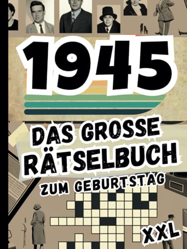 1945 – Das große Rätselbuch: Das besondere Geschenk zum 80. Geburtstag mit Sudokus, Kreuzworträtseln und vielem mehr (Geschenkbücher für jede Altersgruppe)